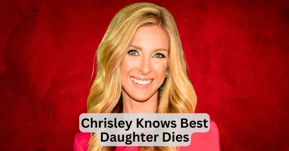 chrisley knows best daughter dies