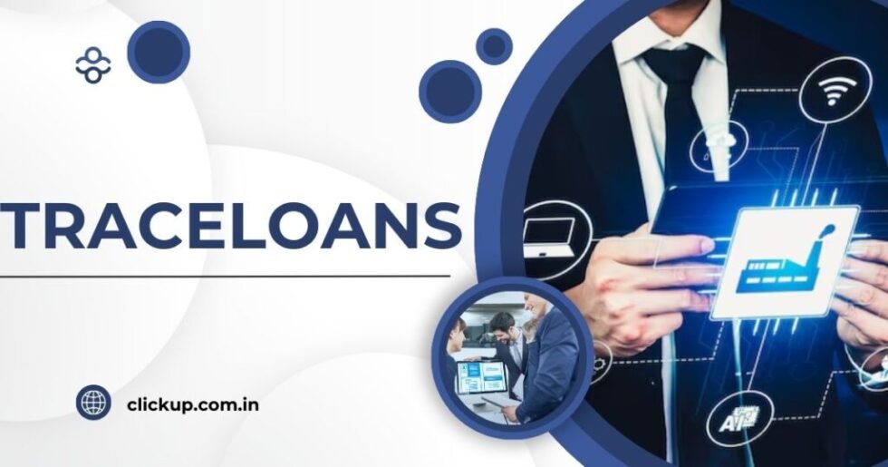 Traceloans: Revolutionizing Modern Lending Solutions